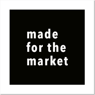 made for the market Posters and Art